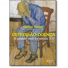 Depressão-doença - O grande mal do século XXI