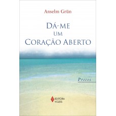 Dá-me um coração aberto