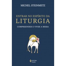 Entrar no espírito da liturgia