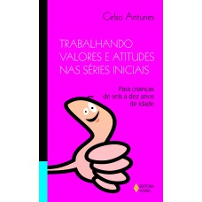 Trabalhando valores e atitudes nas séries iniciais