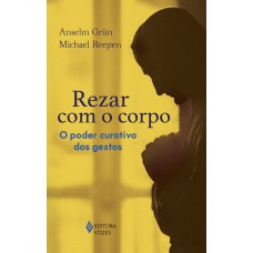 Rezar com o corpo