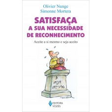 Satisfaça a sua necessidade de reconhecimento