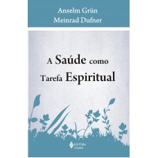 A saúde como tarefa espiritual