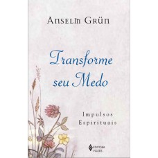 Transforme seu medo