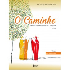 O Caminho - Crisma 1a. etapa catequista