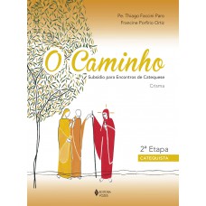 O Caminho - Crisma 2a. etapa catequista