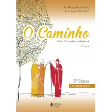 O Caminho - Crisma 2a. etapa catequizando