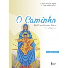 O Caminho - Subsídio para Catequese Batismal Catequista