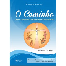 O Caminho - Eucaristia 1a. etapa catequizando