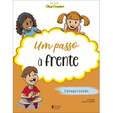 Um passo à frente - Catequese de Iniciação II Catequizando