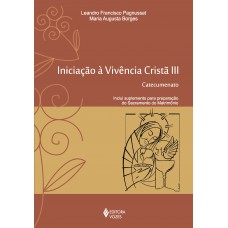 Iniciação à vivência cristã vol. III