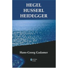 Hegel Husserl Heidegger