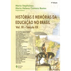 Histórias e memórias da educação no Brasil vol. III