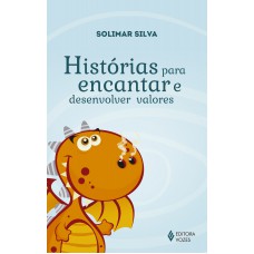 Histórias para encantar e desenvolver valores