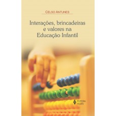 Interações, brincadeiras e valores na Educação Infantil