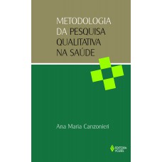 Metodologia da pesquisa qualitativa na saúde