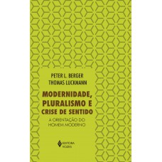 Modernidade, pluralismo e crise de sentido