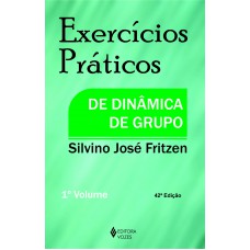 Exercícios práticos de dinâmica de grupo Vol. I