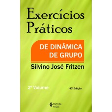 Exercícios práticos de dinâmica de grupo Vol. II