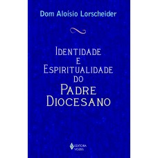 Identidade e espiritualidade do padre diocesano