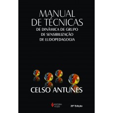 Manual de técnicas de dinâmica de grupo, de sensibilização de ludopedagogia