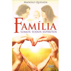 Família - somos todos espíritos