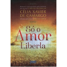 Só o amor liberta