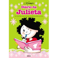 Diário da Julieta - As histórias mais secretas da menina maluquinha