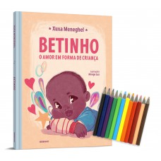 Betinho: o amor em forma de criança - Edição com brinde (caixa de mini lápis de cor)