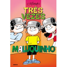 Três vezes Maluquinho 