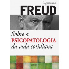 sobre a psicopatologia da vida cotidiana