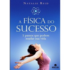 A física do sucesso: 5 passos para mudar sua vida