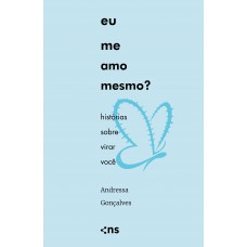 Eu me amo mesmo?