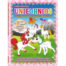 Floresta encantada - Unicórnios - Superlivro para colorir com adesivos