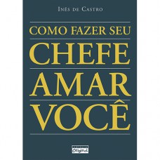 Como fazer seu chefe amar você