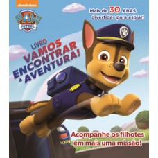 Patrulha canina - Livro vamos encontrar a aventura!