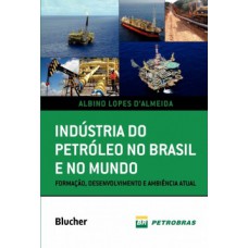 Indústria do petróleo no Brasil e no mundo
