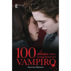 100 Dicas para conquistar um vampiro