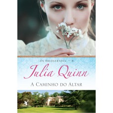 A caminho do altar (Os Bridgertons – Livro 8)