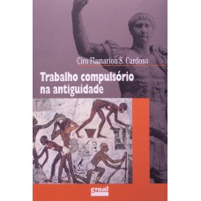 Trabalho compulsório na antiguidade