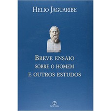 Breve ensaio sobre o homem e outros estudos