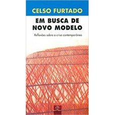 Em busca de novo modelo: reflexões sobre a crise contemporânea