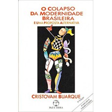 O colapso da modernidade brasileira e uma proposta alternativa