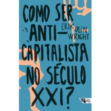 Como ser anticapitalista no século XXI?