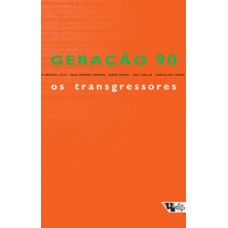 Geração 90 - Os transgressores