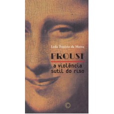 Proust: a violência sutil do riso