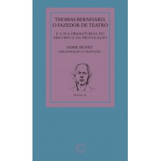 Thomas Bernhard: o fazedor de teatro