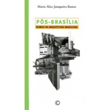Pós-brasília: rumos da arquitetura brasileira