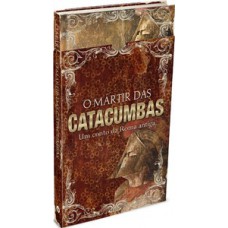 O mártir das catacumbas