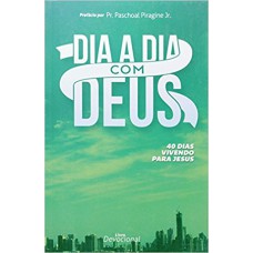 Dia a dia com Deus - 40 dias vivendo para Jesus